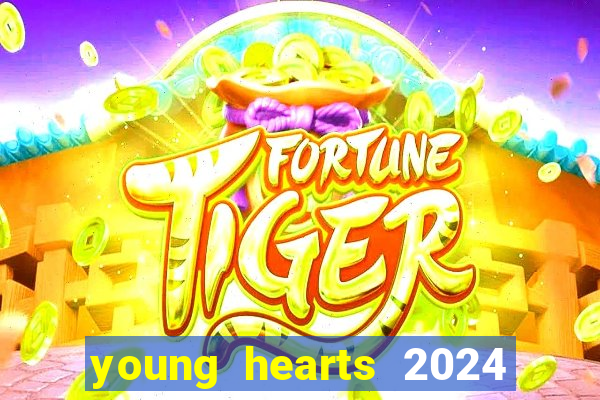 young hearts 2024 online legendado